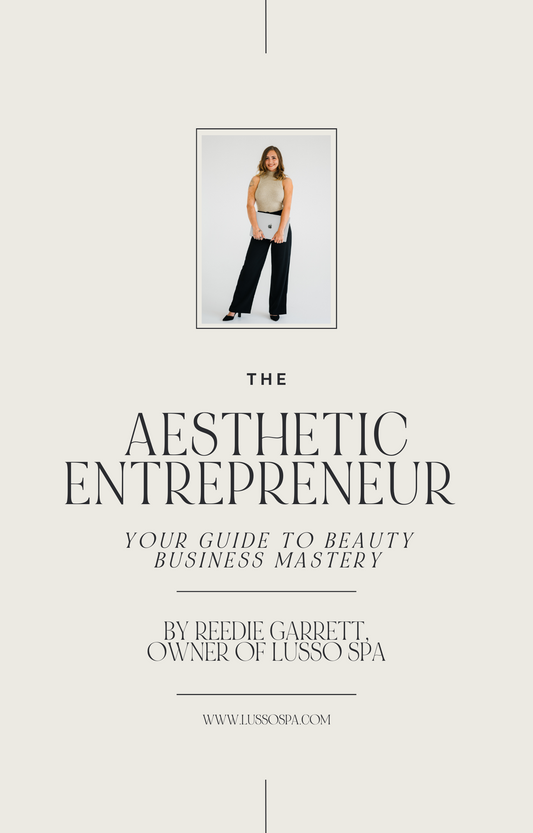 The Aesthetic Entrepreneur: Your Guide to Beauty Business Mastery