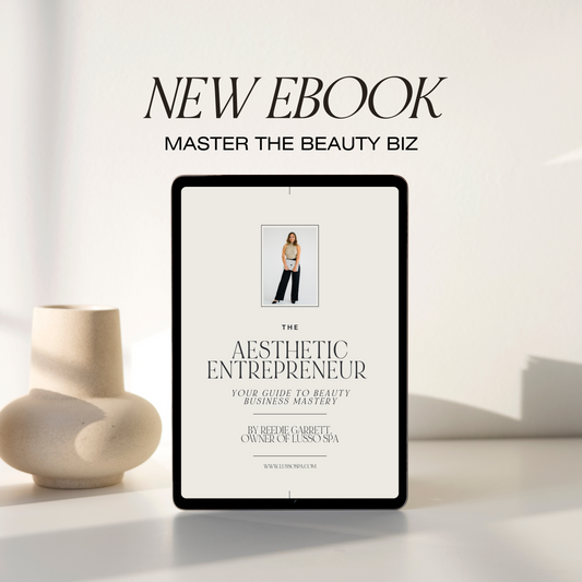 The Aesthetic Entrepreneur: Your Guide to Beauty Business Mastery